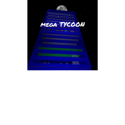 MEGA TYCOON!!!