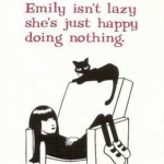 not lazy