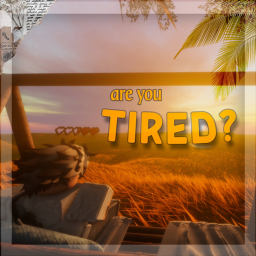 [Relapse] are you tired?
