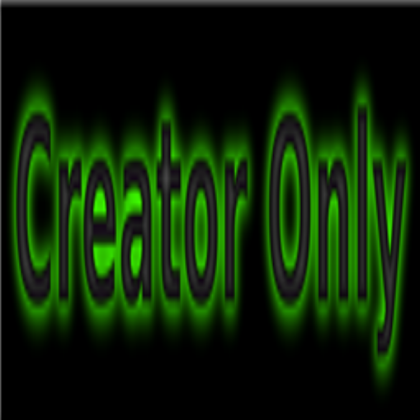 Creator Only Sign Roblox decal