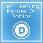 Left leaning parties of roblox