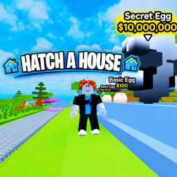 Hatch A House🏠 [!UPD!]