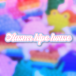 ASMR HIPE HOUSE