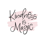 Kindness is Magic!