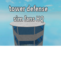 Tower Defense Sim Fans HQ