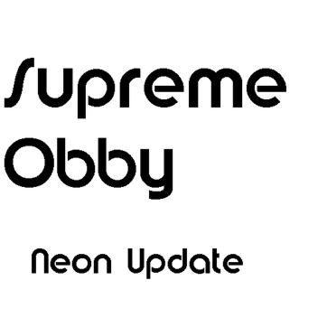 Supreme Obby (Neon Update) 