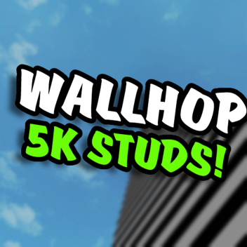 Wall Hopping 💥 5K STUDS! 💥
