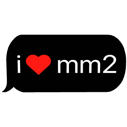 I heart mm2 text bubble (murder mystery)