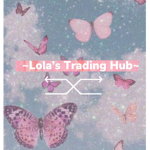 ~Lola's Trading Hub~
