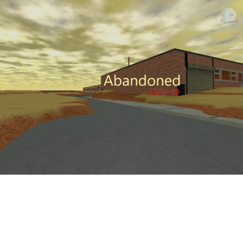 Abandoned - CVD-19 Aftermath