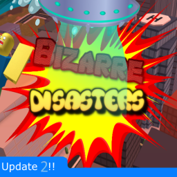 [NEW👽] Bizarre Disasters v2.0