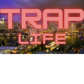 Trap Life