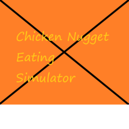 Chicken Nugget Eating Simulator (closing down)