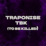 -TBK- (TO BE KILLED)