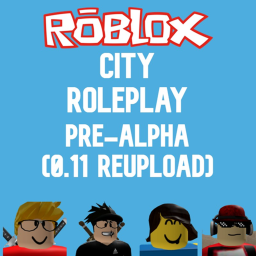 Roblox City Roleplay 0.11 Pre-Alpha (REUPLOAD)