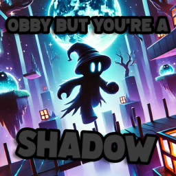 Obby But You're a Shadow 🌑