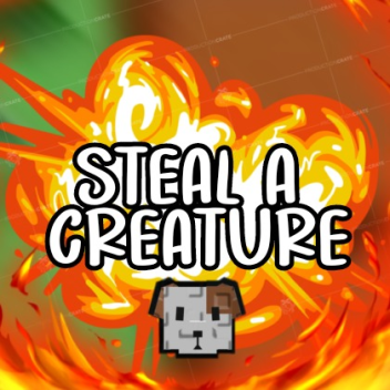 [💥] Steal a Creature