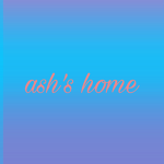 ~ash's home~