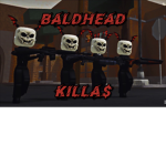 BALDHEAD K1LLA$