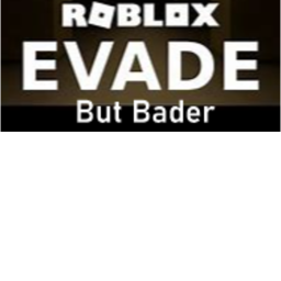 Evade But Bader and worse (testing)