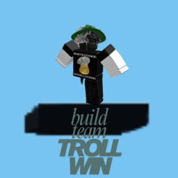 Build, Team. Troll, Win [RELEASE]