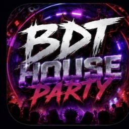 BDT HOUSE PARTY