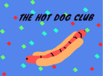 THE HOT DOG CLUB.