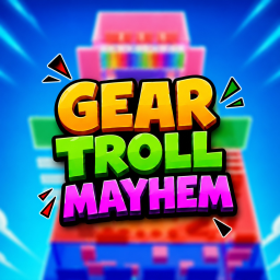 [✋] Gear Troll Mayhem