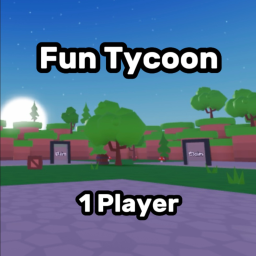 Fun Tycoon [1 Player] [BETA]