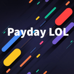 Payday LOL