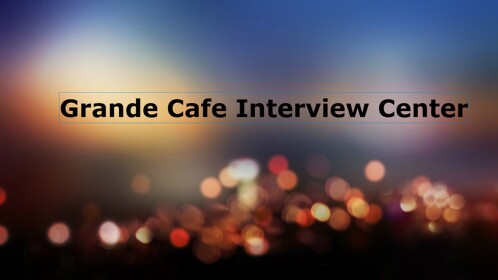 Grandè Cafe Interview Center