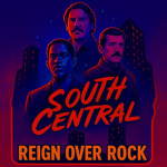 South Central: Reign Over Rock
