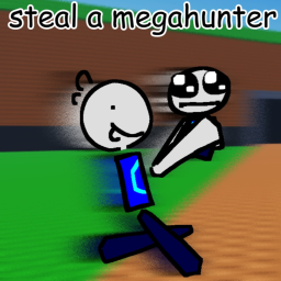 Steal a MegaHunter : Rebooted