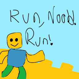 Run, Noob! Run!