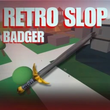RETROSLOP BADGER: Fixed