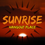 Sunrise Hangout Place	[BETA]