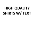 High Quality Shirts With Text