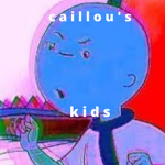 Caillous Kids