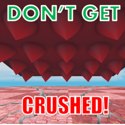 Don't get crushed!