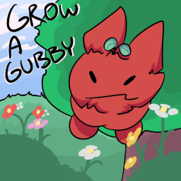 Grow a Gubby