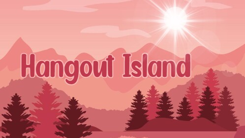 [FREE VIP] HANGOUT ISLAND