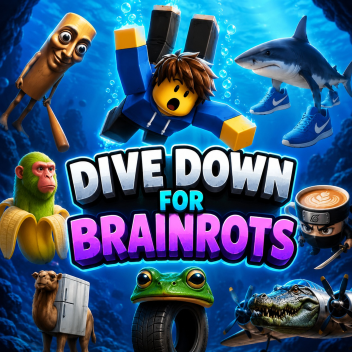 Dive Down For Brainrots