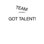 Team Fortress 2 Got Talent!