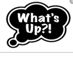 The “What’s up?” Group!