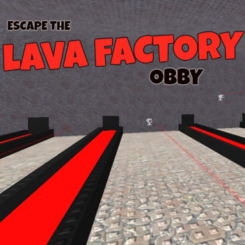 Escape The Lava Factory Obby