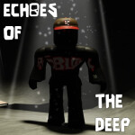 ✦ Echoes of the Deep ✦