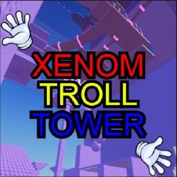 🖐️ Xenom's Troll Tower [UPD] 🤕