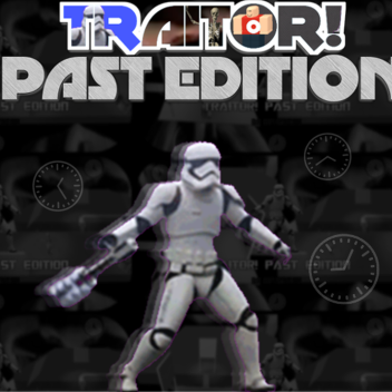 TRAITOR! PAST EDITION 2.1
