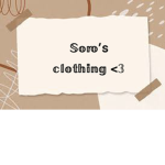 Soro’s clothing <3
