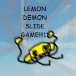 (BADGES!) Slide Down To  Get Eaten By Lemon Demon